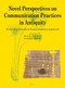 Novel Perspectives on Communication Practices in Antiquity (Towards a Historical Social-Semiotic Approach) by Klaas Bentein, Yasmine Amory, 9789004526518