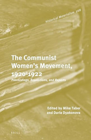 The Communist Women's Movement, 1920-1922 (Proceedings, Resolutions, and Reports) by Michael Taber, Daria Dyakonova, 9789004526556