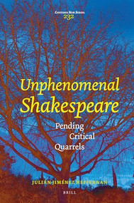 Unphenomenal Shakespeare (Pending Critical Quarrels) by Julián Jiménez Heffernan, 9789004526617