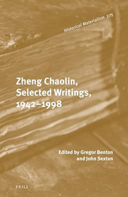 Zheng Chaolin, Selected Writings, 1942-1998 by Gregor Benton, John Sexton, 9789004526884