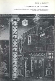Aedificiorum figurae (Untersuchungen zu den Architekturdarstellungen des frühen zweiten Stils) (German Edition) by Rolf Dr. Tybout, 9789004528727