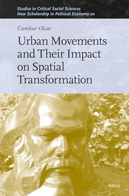 Urban Movements and Their Impact on Spatial Transformation by Cumhur Olcar, 9789004529885