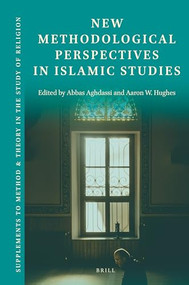 New Methodological Perspectives in Islamic Studies by Aaron W. Hughes, Abbas Aghdassi, 9789004536623