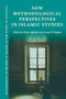 New Methodological Perspectives in Islamic Studies by Aaron W. Hughes, Abbas Aghdassi, 9789004536623