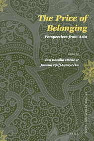 The Price of Belonging: Perspectives from Asia by Éva Rozália Hölzle, Joanna Pfaff-Czarnecka, 9789004537958