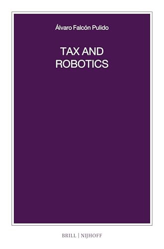 Tax and Robotics by Álvaro Falcón Pulido, 9789004538504