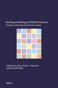 Interlingual Readings of Political Discourse (Translation, Interpreting and Contrastive Analysis) by Jun Pan, Sandra L. Halverson, Jeremy Munday, 9789004540224