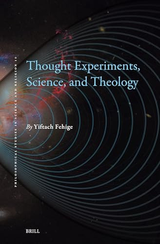 Thought Experiments, Science, and Theology by Yiftach Fehige, 9789004540330