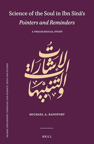 Science of the Soul in Ibn Sīnā's Pointers and Reminders (A Philological Study) (Arabic Edition) by Michael A. Rapoport, 9789004540613