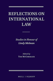 Reflections on International Law (Studies in Honour of Lindy Melman) by Tim McCormack, 9789004545939