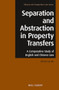 Separation and Abstraction in Property Transfers (A Comparative Study of English and Chinese Law) by Zhicheng WU, 9789004547926