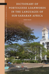 Dictionary of Portuguese Loanwords in the Languages of Sub-Saharan Africa by Sergio Baldi, 9789004549227