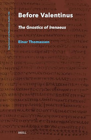 Before Valentinus: The Gnostics of Irenaeus by Einar Thomassen, 9789004677883