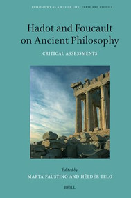 Hadot and Foucault on Ancient Philosophy (Critical Assessments) by Marta Faustino, Hélder Telo, 9789004693517