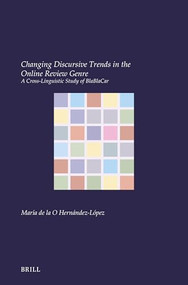 Changing Discursive Trends in the Online Review Genre (A Cross-Linguistic Study of BlaBlaCar) by María de la O Hernández-López, 9789004694118