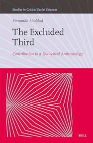 The Excluded Third (Contribution to a Dialectical Anthropology) by Daniel Hahn, Fernando Haddad, 9789004700895