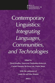 Contemporary Linguistics: Integrating Languages, Communities, and Technologies by David Bradley, Katarzyna Dziubalska-Kołaczyk, Camiel Hamans, Ik-Hwan Lee, Frieda Steurs, 9789004715592