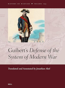 Guibert's Defense of the System of Modern War by Jonathan Abel, 9789004727830