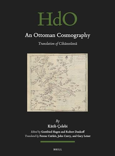 An Ottoman Cosmography (Translation of Cihānnümā) by Gottfried Hagen, Robert Dankoff, Ferenc Csirkés, John Curry, Gary Leiser, Kātib Çelebi, 9789004441323