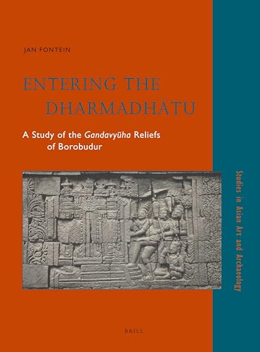 Entering the Dharmadhātu (A Study of the Gandavyūha Reliefs of Borobudur) by Jan Fontein, 9789004211223