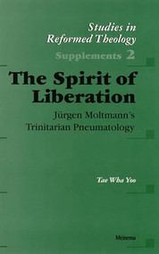 The Spirit of Liberation (Jürgen Moltmann's Trinitarian Pneumatology) by Tae Wha Yoo, 9789021139586