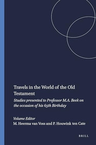 Travels in the World of the Old Testament (Studies presented to Professor M.A. Beek on the occasion of his 65th Birthday) by M.S.H.G. Heerma van Voss, Ph.H.J. Houwink ten Cate, 9789023211839
