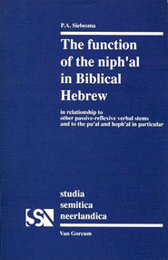 The Function of the niph'al in Biblical Hebrew (In relationship to other passive-reflexive verbal sytems and to the pu'al and hoph'al in particular) by Siebesma, 9789023225942