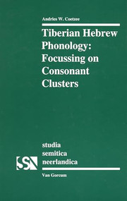 Tiberian Hebrew Phonology (Focussing on consonant clusters) by Andries Coetzee, 9789023234319