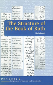 The Structure of the Book of Ruth by M.C.A. Korpel, 9789023236573