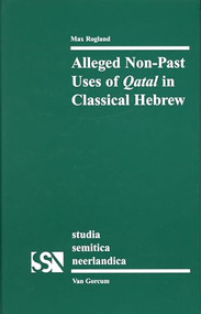Alleged Non-Past Uses of Qatal in Classical Hebrew by Rogland, 9789023239734