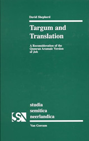 Targum and Translation (A Reconsideration of the Qumran Aramaic Version of Job) by David Shepherd, 9789023240174