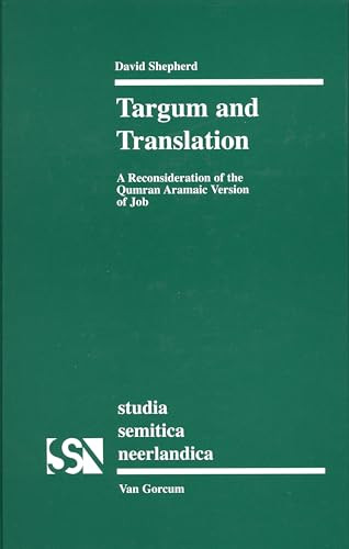 Targum and Translation (A Reconsideration of the Qumran Aramaic Version of Job) by David Shepherd, 9789023240174