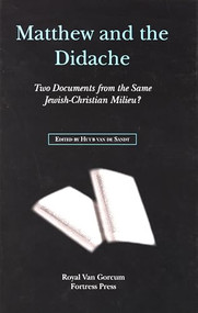 Matthew and the Didache (Two Documents from the Same Jewish-Christian Milieu?) by H.W.M. van den Sandt, 9789023240778