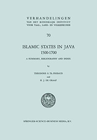 Islamic States in Java 1500-1700 (Eight Dutch Books and Articles by Dr. H.J. de Graaf) by Theodore G.Th. Pigeaud, H.J. de Graaf, 9789024718764