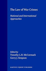 The Law of War Crimes (National and International Approaches) by Timothy L.H. McCormack, Steven Wheatley, 9789041102737