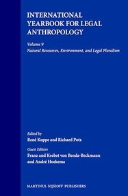 Law and Anthropology (Natural Resources, Environment, and Legal Pluralism) by René Kuppe, Richard Potz, Franz von Benda-Beckmann, Kebeet von Benda-Beckmann, André Hoekema, 9789041103895