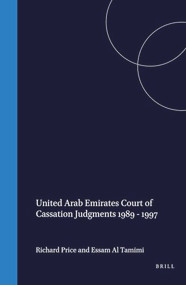 United Arab Emirates Court of Cassation Judgments 1989 - 1997 by Richard Price, Essam Al Tamimi, 9789041110053