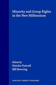 Minority and Group Rights in the New Millennium by Deirdre Fottrell, Bill Bowring, 9789041110138