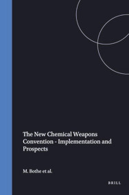 The New Chemical Weapons Convention - Implementation and Prospects by Michael Bothe, Natalino Ronzitti, Allan Rosas, 9789041110992