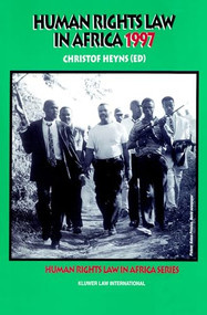 Human Rights Law in Africa 1997 by Christof Heyns, 9789041111135