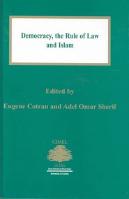 Democracy: the Rule of Law and Islam by Eugene Cotran, Adel Omar Sherif, 9789041111852