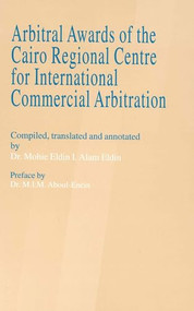 Arbitral Awards of the Cairo Regional Centre for International Commercial Arbitration by Mohiedin Ismail Alamedin, 9789041112217