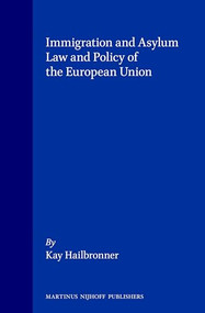 Immigration and Asylum Law and Policy of the European Union by Kay Hailbronner, 9789041113238
