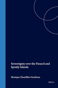 Sovereignty over the Paracel and Spratly Islands by H.L. Sutcliffe, M. McDonald, Monique Chemillier-Gendreau, 9789041113818