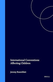 International Conventions Affecting Children by Jeremy Rosenblatt, 9789041113863