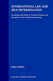 International Law and Self-Determination by Joshua Castellino, 9789041114099