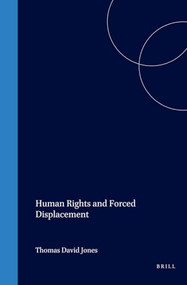Human Rights and Forced Displacement by Joan Fitzpatrick, Anne Bayefsky, 9789041115188