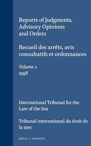 Reports of Judgments, Advisory Opinions and Orders / Recueil des arrêts, avis consultatifs et ordonnances, Volume 2 (1998) by International Tribunal for the Law of th, 9789041115218