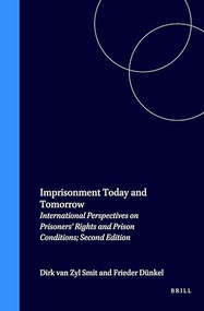 Imprisonment Today and Tomorrow (International Perspectives on Prisoners' Rights and Prison Conditions; Second Edition) by D. van Zijl-Smit, Frieder Dünkel, 9789041115812