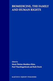 Biomedicine, the Family and Human Rights by Marie-Thérèse Meulders-Klein, Paul Vlaardingerbroek, Ruth Deech, 9789041116277
